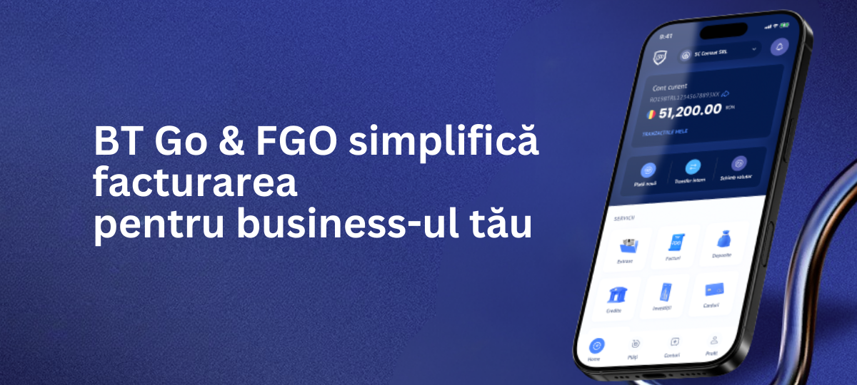 BT Go & FGO simplifică facturarea pentru business-ul tău
